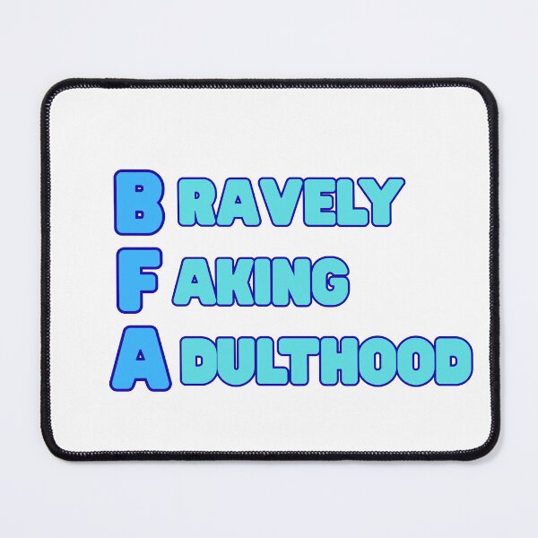 Item preview, BFA: Bravely Faking Adulthood (Blue) designed and sold by StageScribbles.