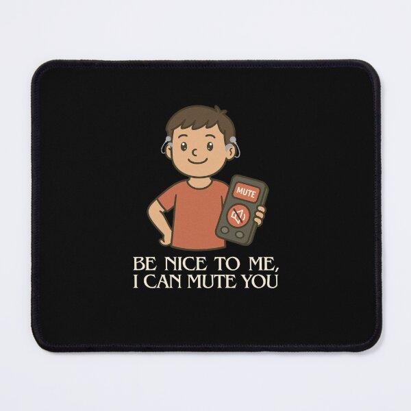 Item preview, Be nice to me, I can mute you | Cochlear Implant | Deaf T-shirt | Humor designed and sold by SoundStyleShop.
