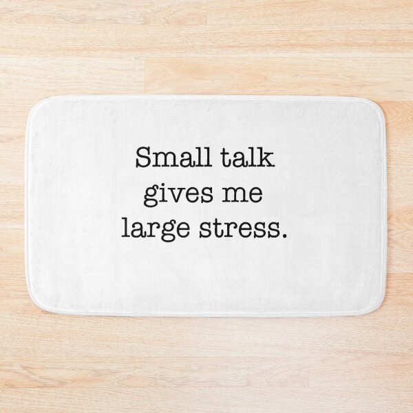 Item preview, Small Talk Gives Me Large Stress Quote designed and sold by Gaby112703.