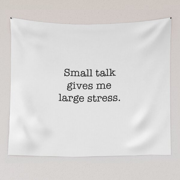 Item preview, Small Talk Gives Me Large Stress Quote designed and sold by Gaby112703.
