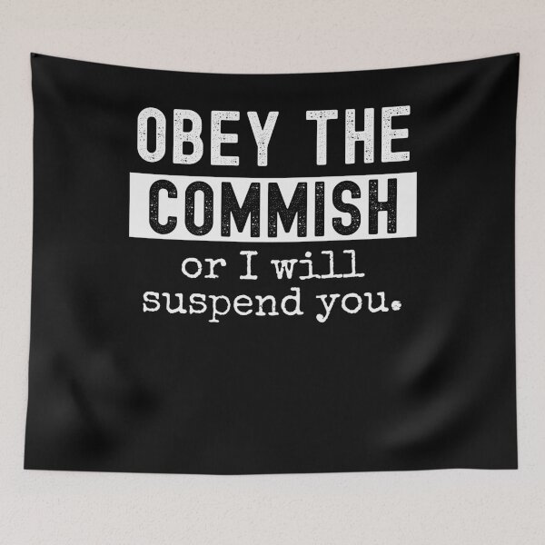 Item preview, Obey the Commish or I will suspend you funny FFL draft designed and sold by snowry.