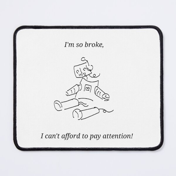 Item preview, I can't afford to pay attention! designed and sold by TianaQuality.