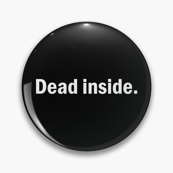 Item preview, Dead inside designed and sold by designing01Ar3.