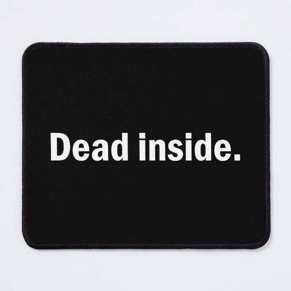 Item preview, Dead inside designed and sold by designing01Ar3.