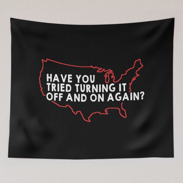 Item preview, Have you tried turning in on and off again? USA by Tobe Fonseca designed and sold by Tobe Fonseca®.