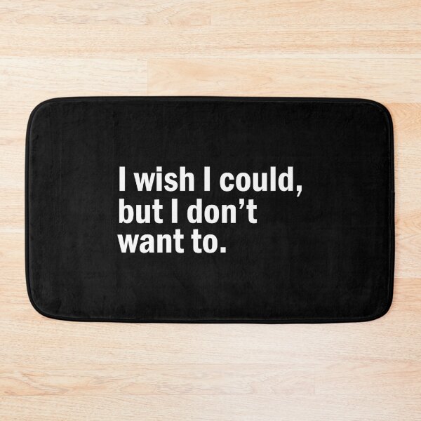 Item preview, I wish i could but i don't want to. designed and sold by designing01Ar3.