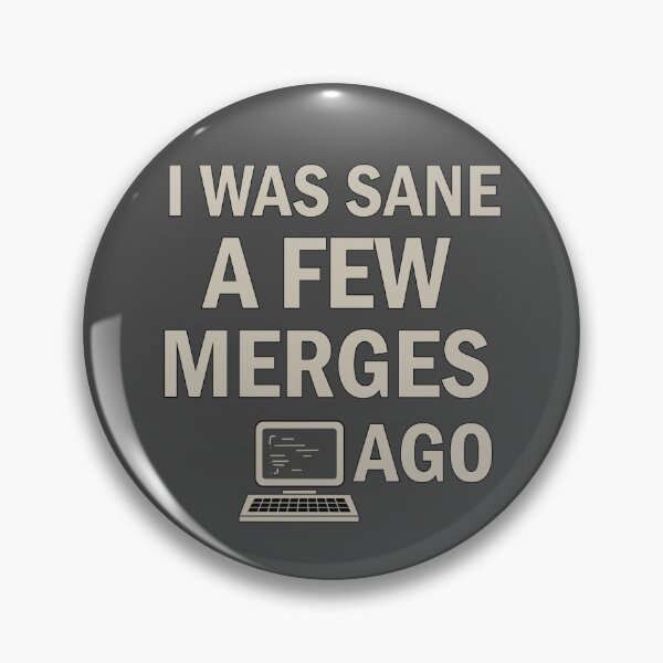 Item preview, I Was Sane a Few Merges Ago Funny Programming Coding Computer Design designed and sold by TeeLabDesign.