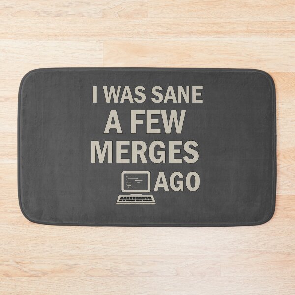 Item preview, I Was Sane a Few Merges Ago Funny Programming Coding Computer Design designed and sold by TeeLabDesign.