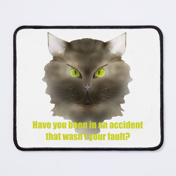 Item preview, Have You Been In An Accident That Wasn't Your Fault? designed and sold by GreenNBlue.