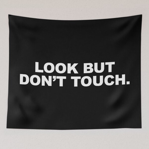 Item preview, Look But Don’t Touch. designed and sold by CurlyDude.