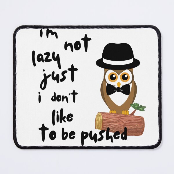 Item preview, I'm not lazy, just i don't like to be pushed designed and sold by Hl007.