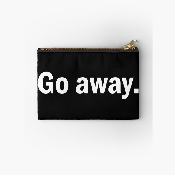 Item preview, Go away designed and sold by designing01Ar3.