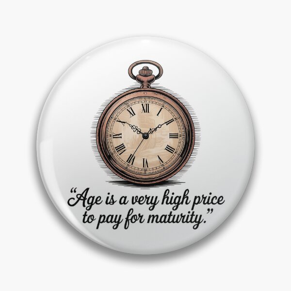 Item preview, Age is a very high price to pay for maturity. designed and sold by PhrasePalette.