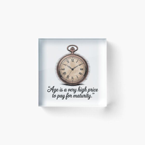 Item preview, Age is a very high price to pay for maturity. designed and sold by PhrasePalette.