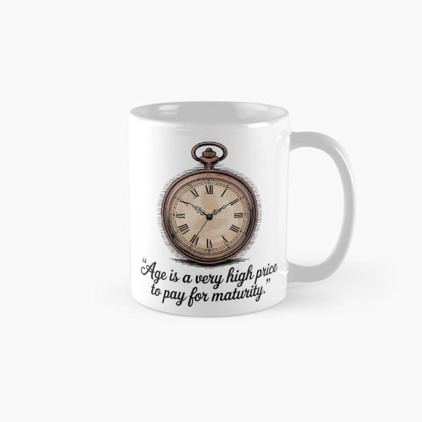 Item preview, Age is a very high price to pay for maturity. designed and sold by PhrasePalette.