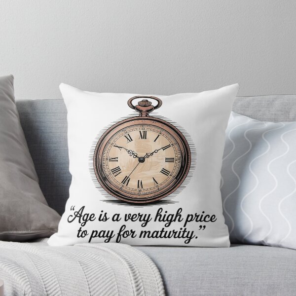 Item preview, Age is a very high price to pay for maturity. designed and sold by PhrasePalette.