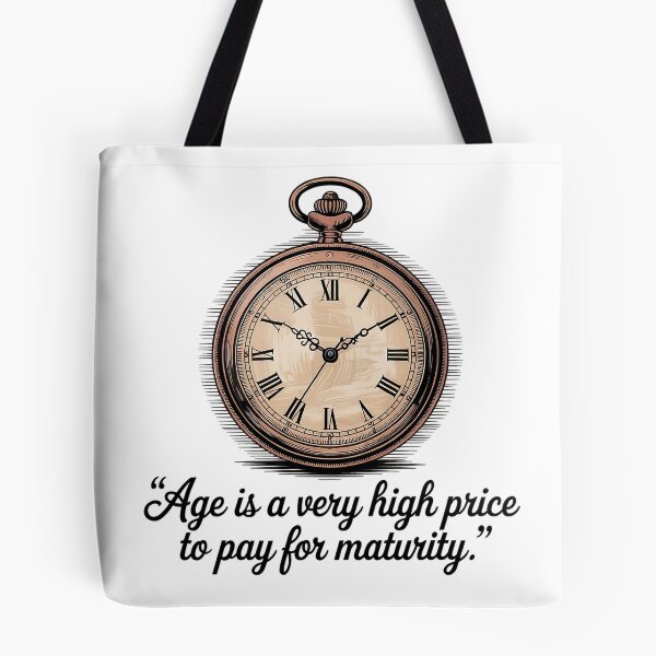 Item preview, Age is a very high price to pay for maturity. designed and sold by PhrasePalette.