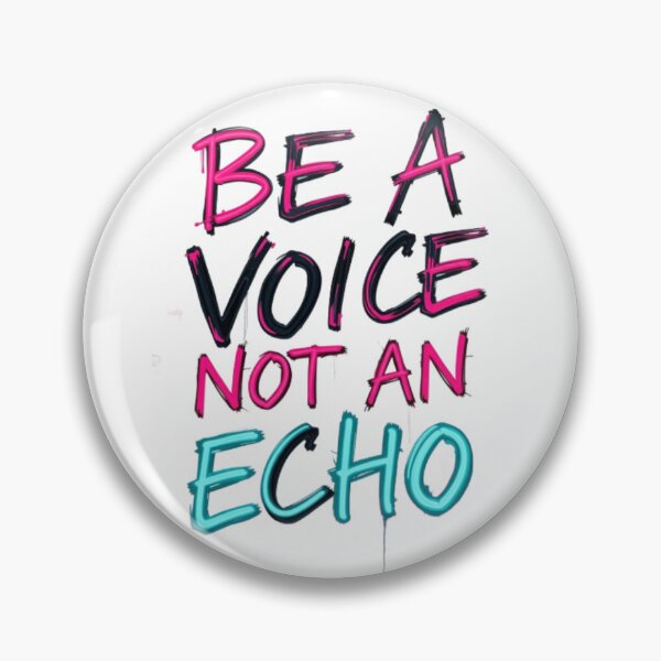 Item preview, BE A VOICE NOT AN ECHO designed and sold by HappyPrintCo.