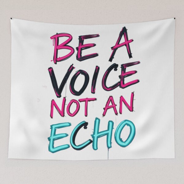 Item preview, BE A VOICE NOT AN ECHO designed and sold by HappyPrintCo.