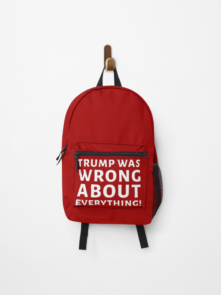 Thumbnail 1 of 3, Backpack, Trump was wrong about everything! designed and sold by RACHELDF.