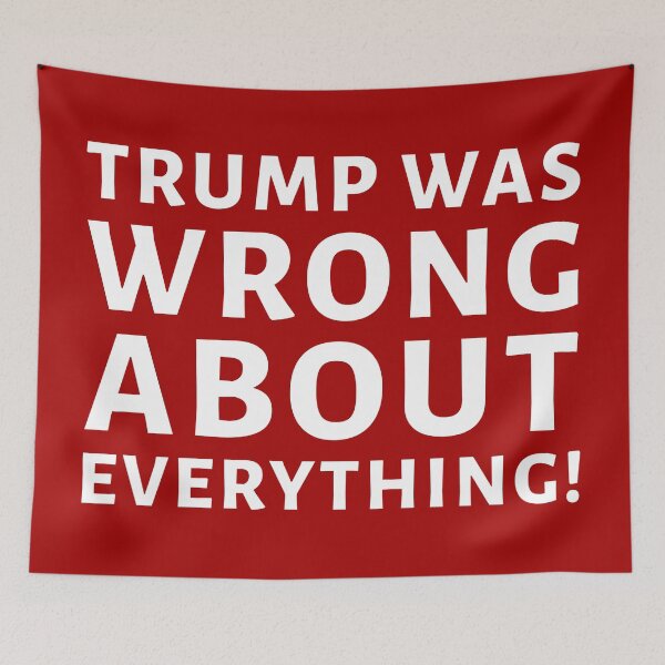 Item preview, Trump was wrong about everything! designed and sold by Rachel the Artist .