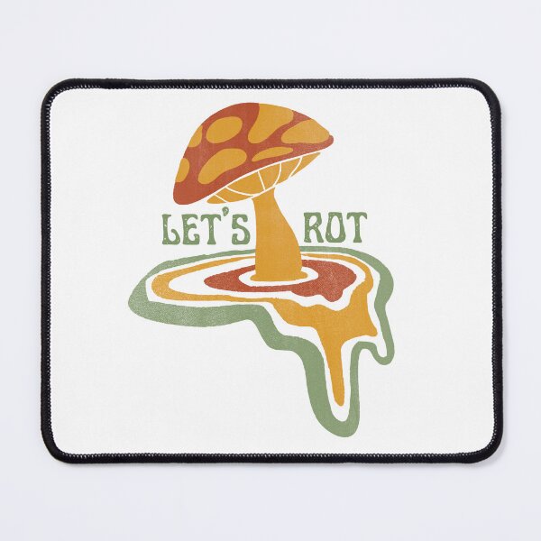 Item preview, Let's Rot Trippy Mushroom designed and sold by maxamillionbux.