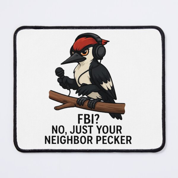 Item preview, Funny Woodpecker Meme – FBI? No, Just Your Neighbor Pecker designed and sold by OxiSkor.