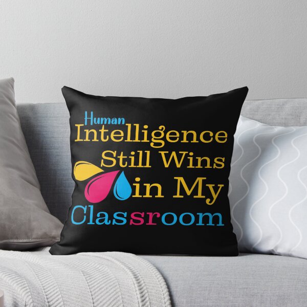 Item preview, Human Intelligence Still Wins In My Classroom, Gift To Tech Teachers. designed and sold by Raise2Shine.