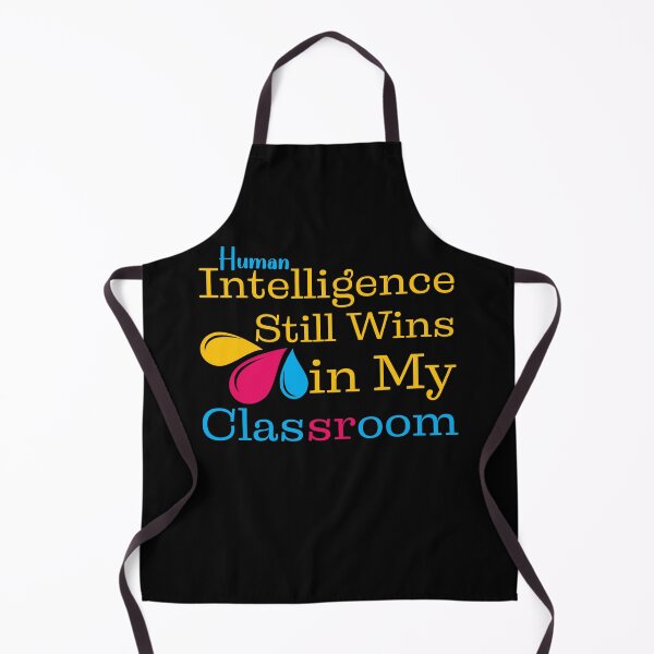 Item preview, Human Intelligence Still Wins In My Classroom, Gift To Tech Teachers. designed and sold by Raise2Shine.