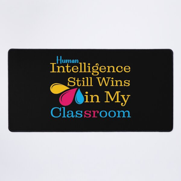 Item preview, Human Intelligence Still Wins In My Classroom, Gift To Tech Teachers. designed and sold by Raise2Shine.