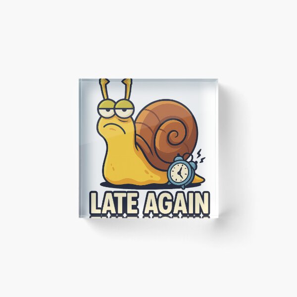 Item preview, Funny Snail Meme – “Late Again” Cartoon Design designed and sold by DMSdesigns1.