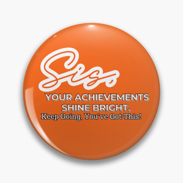 Item preview, Sis, Your Achievements Shine Bright – Keep Going, You’ve Got This designed and sold by Nfcollectives1.
