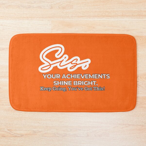 Item preview, Sis, Your Achievements Shine Bright – Keep Going, You’ve Got This designed and sold by Nfcollectives1.