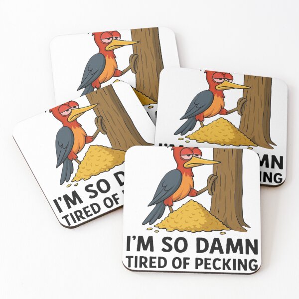 Item preview, Funny Woodpecker Meme – I’m So Damn Tired of Pecking designed and sold by OxiSkor.