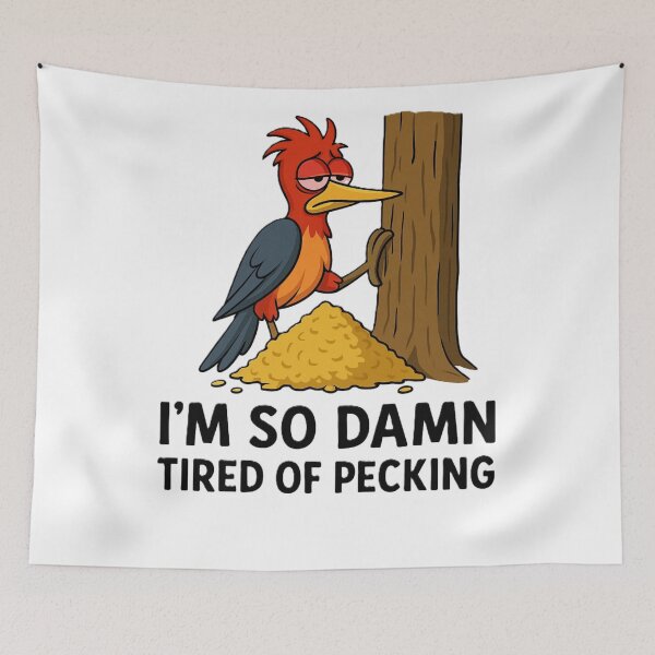 Item preview, Funny Woodpecker Meme – I’m So Damn Tired of Pecking designed and sold by OxiSkor.