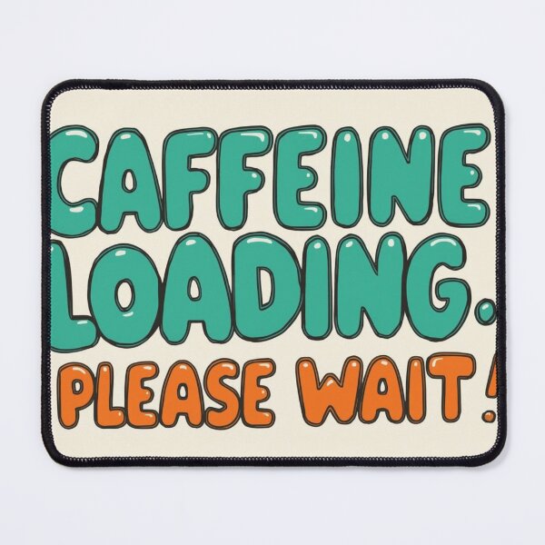 Item preview, Caffeine Loading designed and sold by DailyMoodPrints.