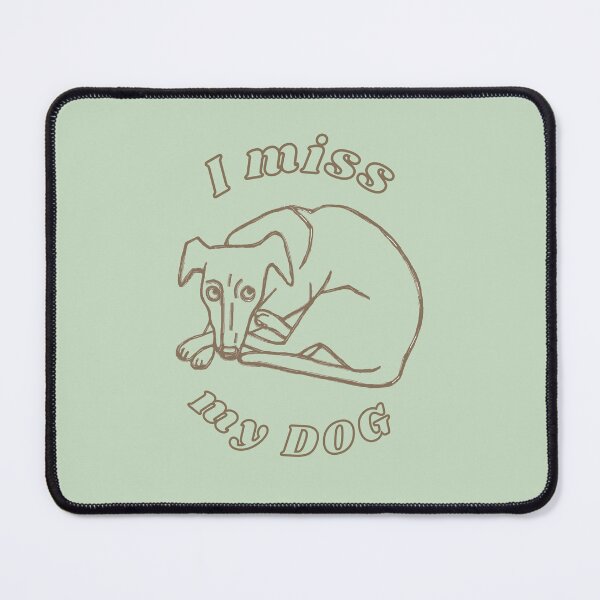 Item preview, I miss my dog designed and sold by alczar.