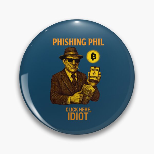 Item preview, "Phishing Phil – Click Here, Idiot" | Crypto Scam Awareness Design designed and sold by BitCrop.