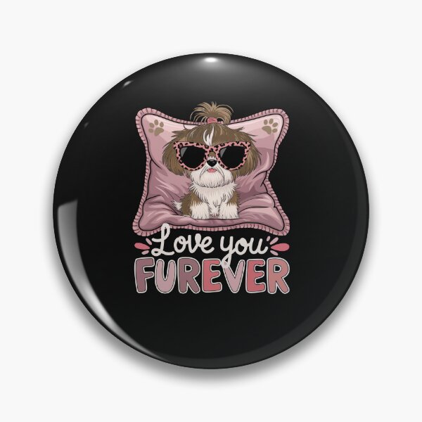 Item preview, Shih tzu Love You Furever Cute Shihtzu designed and sold by tamdevo1.