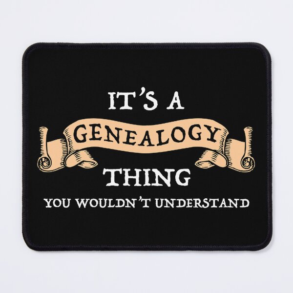Item preview, It's A Genealogy Thing - You Wouldn't Understand designed and sold by Cat Lady Designs.