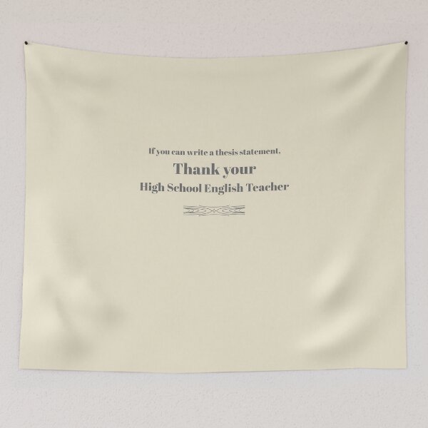 Item preview, If You Can Write a Thesis Statement, Thank a High School English Teacher designed and sold by Novel Works Studio.