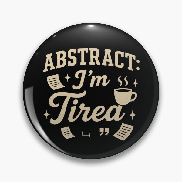 Item preview, Academic writing - Abstract I'm Tired  designed and sold by DemureArtsy.