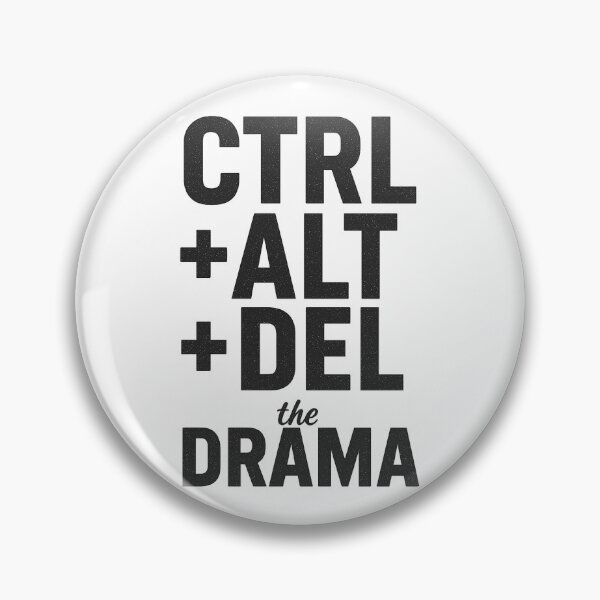 Item preview, CTRL ALT DEL the Drama – Funny Minimalist Tech Quote designed and sold by RSSP_Works.