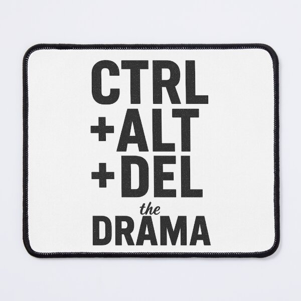 Item preview, CTRL ALT DEL the Drama – Funny Minimalist Tech Quote designed and sold by RSSP_Works.