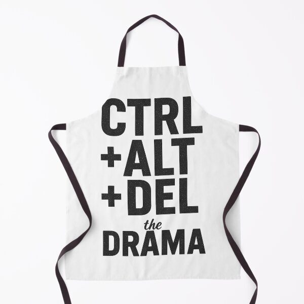 Item preview, CTRL ALT DEL the Drama – Funny Minimalist Tech Quote designed and sold by RSSP_Works.