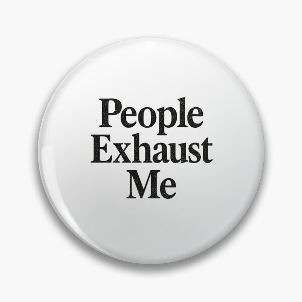 Item preview, People Exhaust Me – Anti Social Typography designed and sold by HoopeStylee.