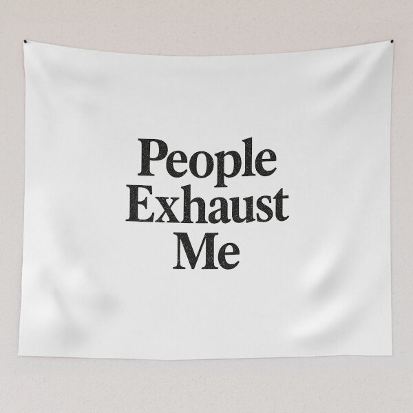 Item preview, People Exhaust Me – Anti Social Typography designed and sold by HoopeStylee.