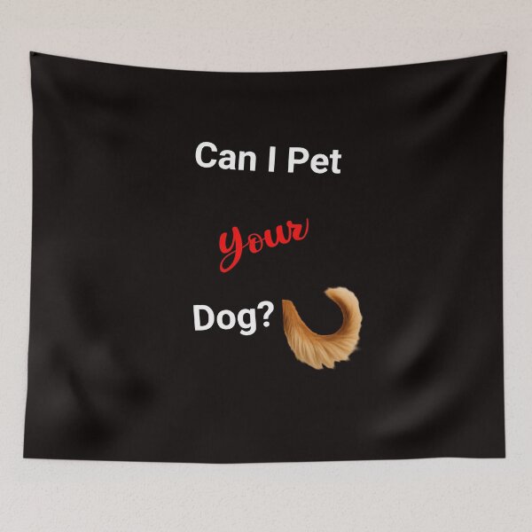 Item preview, Can I Pet Your Dog? designed and sold by 5PointsDigital.