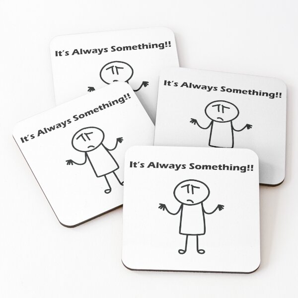 Item preview, It's always something  designed and sold by EnarTarek.