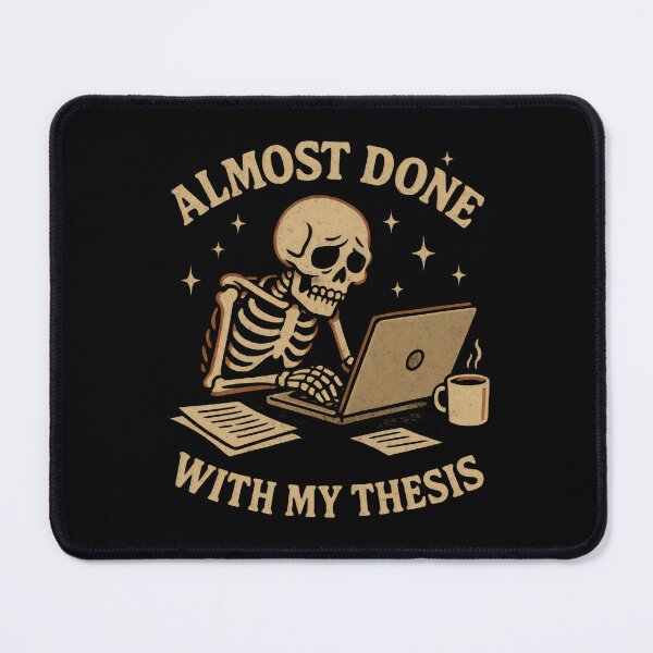 Item preview, Academic Writing - Almost Done With My Thesis designed and sold by DemureArtsy.